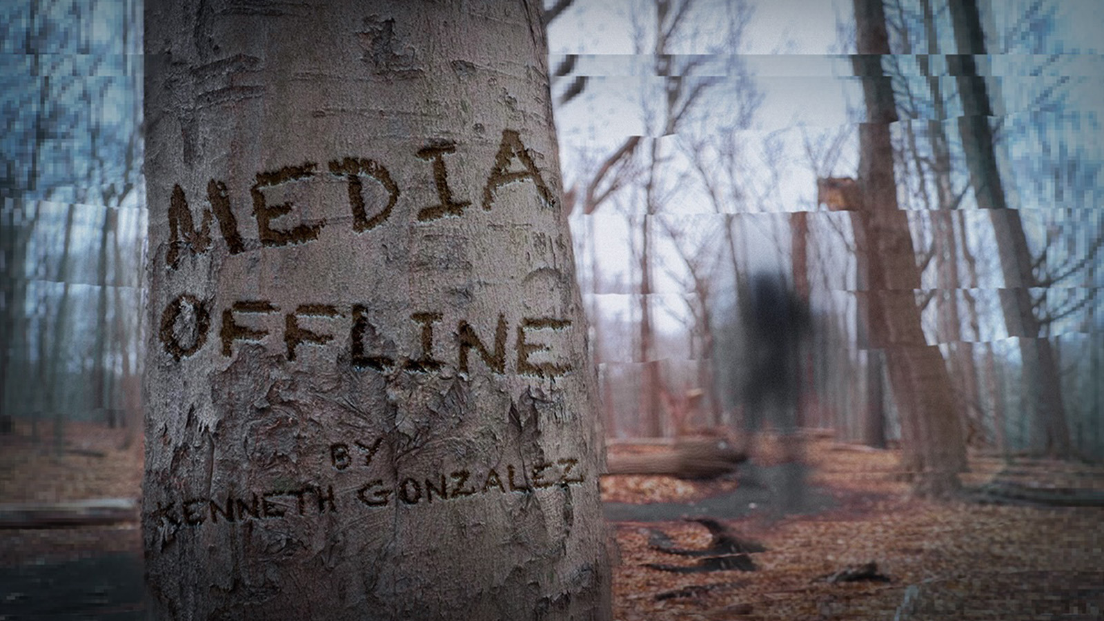 A tree carved with “Media Offline” and “By Kenneth Gonzalez” stands in a glitchy, winter forest as a blurred figure looms in the background.